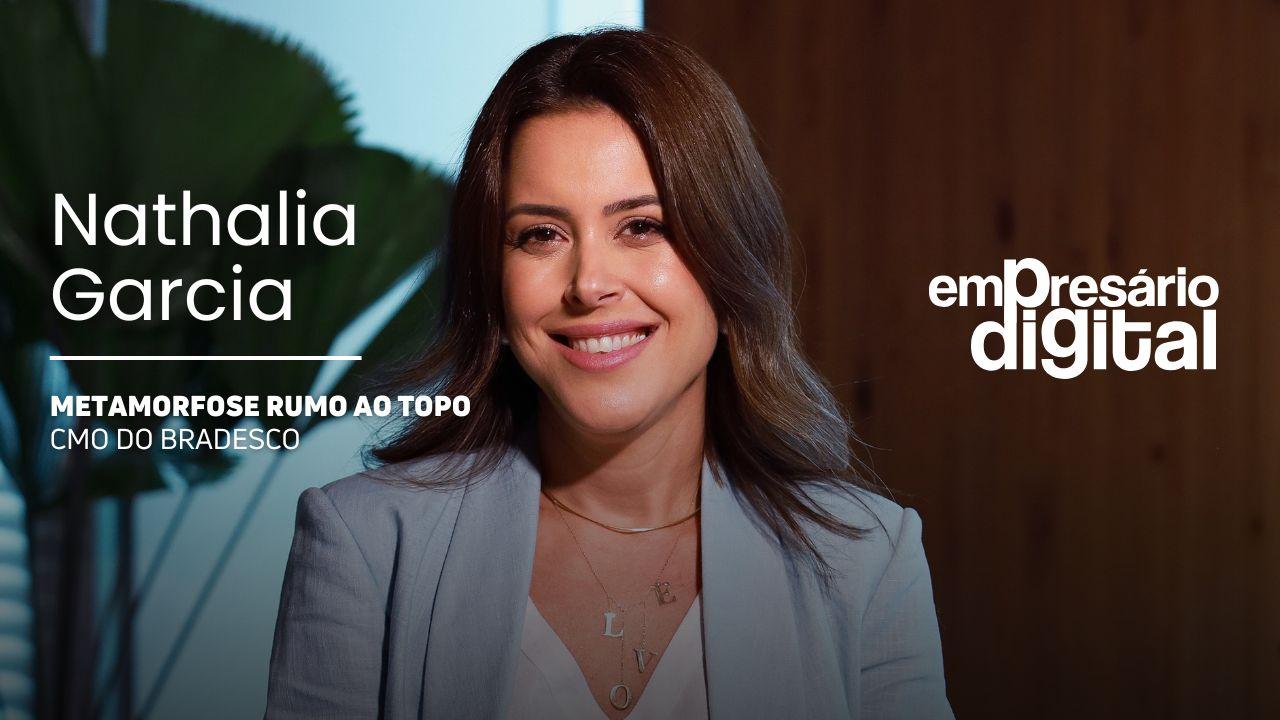 #265 - Nathalia Garcia, CMO do Bradesco