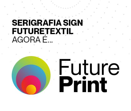 FuturePrint surge como uma evolução da Serigrafia SIGN FutureTEXTIL