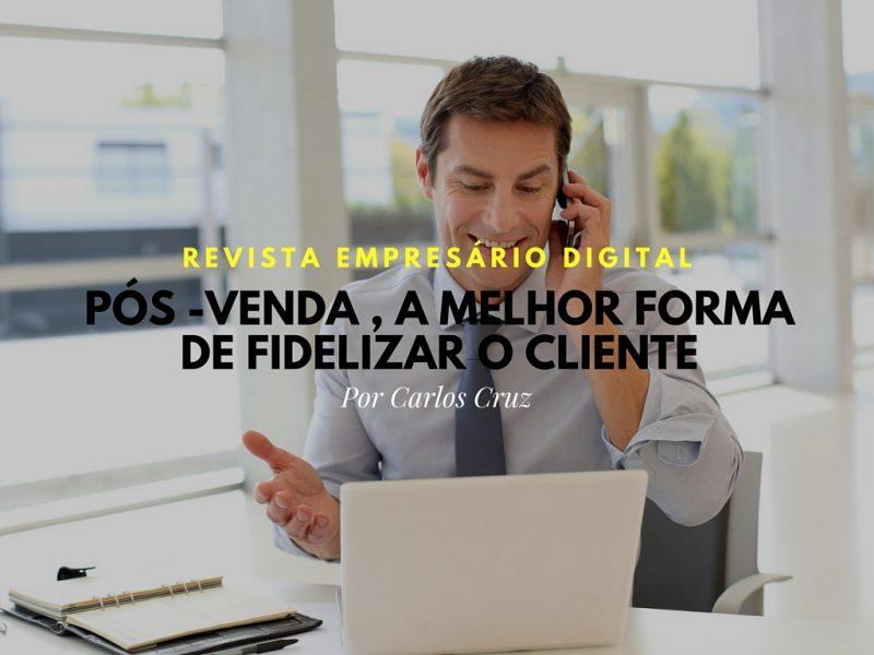Pós-venda , a melhor forma de fidelizar o cliente
