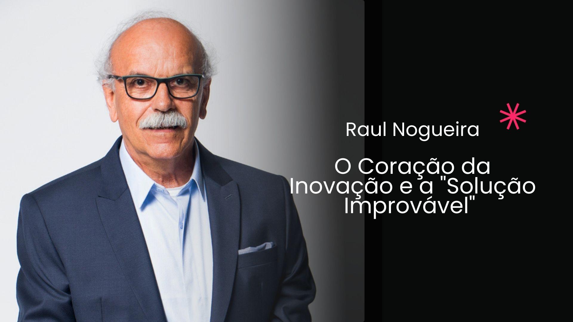 O Coração da Inovação e a "Solução Improvável" 